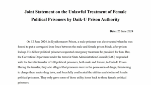 Joint Statement on the Unlawful Treatment of Female Political Prisoners by Daik-U Prison Authority. Date: 25 June 2024